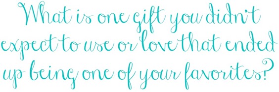 unexpected favorite wedding gifts